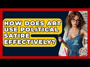 How Does Art Use Political Satire Effectively? - Art Across Cultures