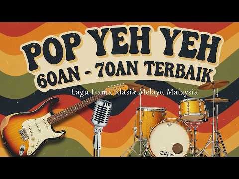 Lagu Pop Yeh Yeh 60an dan 70an Nonstop 💽 Lagu Irama Melayu Lama Penuh Kenangan
