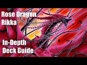 Rose Dragon Rikka In-Depth Deck Guide (Yu-Gi-Oh! Genesys)