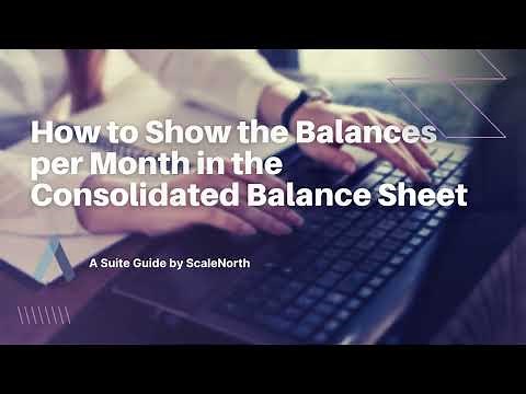 NetSuite Tutorial: How to Show the Balances per Month in the Consolidated Balance Sheet | ScaleNorth