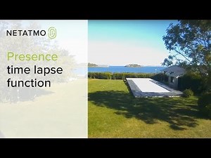 See your day in one minute using the time lapse function – Netatmo Presence