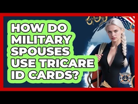 How Do Military Spouses Use TRICARE ID Cards?