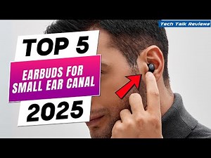 Top 5 Best Earbuds for Small Ear Canals in 2025 🎧 (Perfect Fit & Comfort)