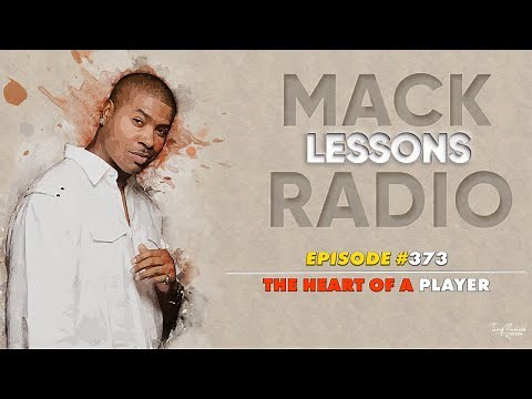 Mack Lessons EP# 373 The Heart Of A Player