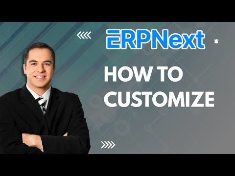 How to Customize ERPNext | Full Guide 2025