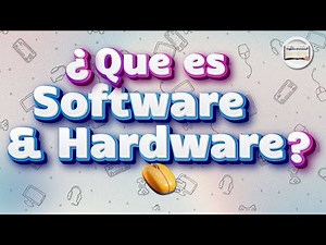 ¿Qué es el hardware y el software?