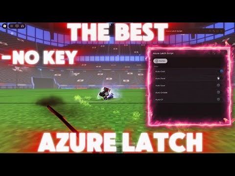OP Azure Latch Script (Auto Slide , Ball Magnet , Auto dribble + MORE!)