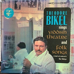Theodore Bikel - Sings Yiddish Theatre And Folk Songs