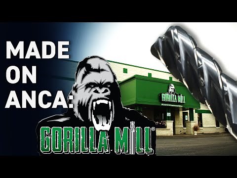 Made On ANCA- Gorilla Mill