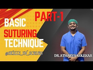 5 Basic Sutures | Basic Suturing Techniques | Part-1 | Dr. Atharva Kolekar
