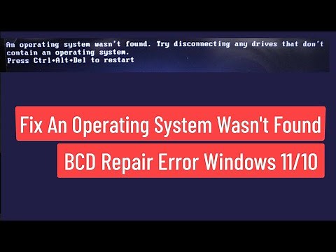 Fix an Operating System wasn't found, BCD Repair Error Windows 11/10