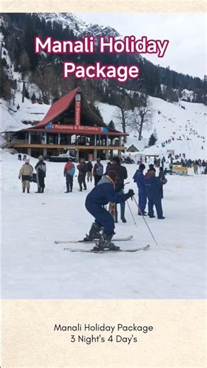 Manali Holiday Package 3 Night's 4 Day's #manalitour