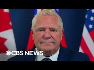 Ontario Premier Doug Ford defends anti-tariff ad: "A tariff on Canada is a tax on Americans"