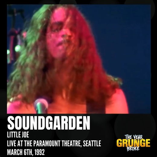 SOUNDGARDEN - Little Joe Live at the Paramount Theatre, Seattle, on March 6th, 1992. "Little Joe" is from Soundgarden's debut EP, Screaming Life,, which was released on October 1st, 1987. | The YEAR Grunge BROKE