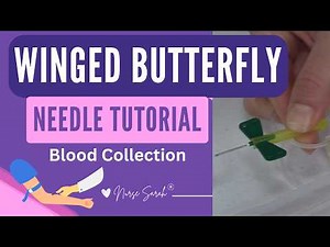 Winged Butterfly Needle Phlebotomy Blood Collection Set Made Easy for Nurses