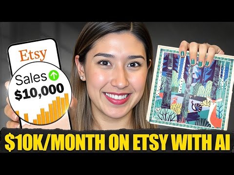Create Products with AI That Make $10K/Month on Etsy