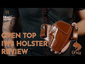 Open Top IWB Holster - LYNX l Craft Holsters Review