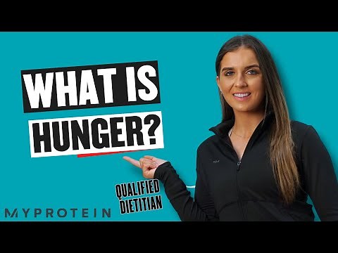 Why We Eat. Hunger Cues Explained | Nutritionist Explains | Myprotein