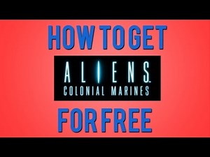 How To Get: Aliens Colonial Marines Free [PC]