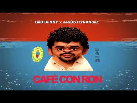 Bad Bunny - Café con Ron (Jesús Fernández Remix)