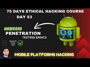 Day 53 I Learnt ANDROID PENETRATION TESTING BASICS Here's what i got to know(Play in 1.25x)