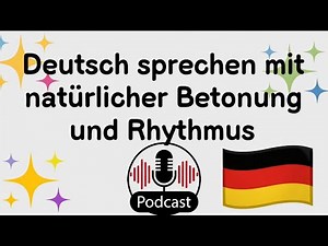 Speak German with natural intonation and rhythm