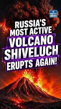 Russia’s Most Active Volcano Erupts Again! | Shiveluch Volcano Explained | NEXT IAS
