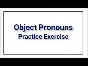Object Pronouns || Practice Exercise