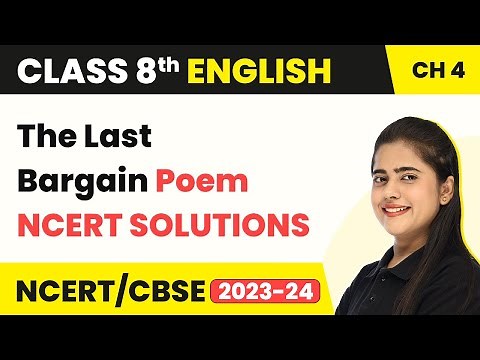 Class 8 English Chapter 4 | The Last Bargain Poem NCERT Solutions | Class 8 English