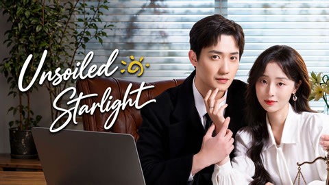 Unsoiled Starlight Tập 6- Lập tức tải APP về thưởng thức!