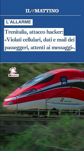 Attacco hacker Trenitalia: «Violati cellulari, dati e mail dei passeggeri. Non le carte di credito»