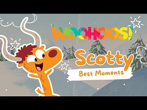 The Woohoos! | Scotty's Best Moments! 🧡 | Cartoons for Kids