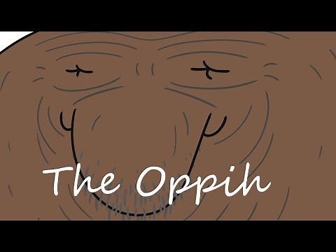 The Oppih (animated)