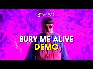 Oliver Tree - Bury Me Alive (Demo) [Visualiser]
