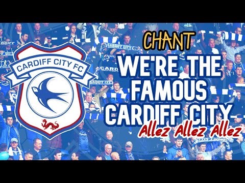 We're the famous Cardiff City (allez allez allez) - Cardiff City chant [WITH LYRICS]