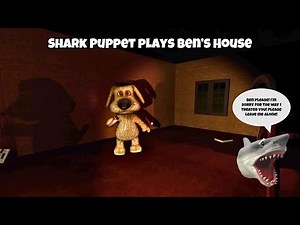 SB Movie: Shark Puppet plays Ben’s House!