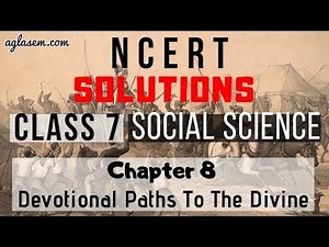 NCERT Solutions Class 7 Social Science (History) Chapter 8 Devotional Paths To The Divine