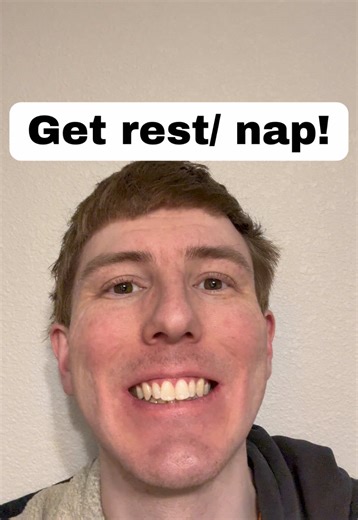 Get rest or nap!