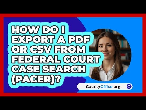 How Do I Export A PDF Or CSV From Federal\n Court Case Search (PACER)? | CountyOffice News