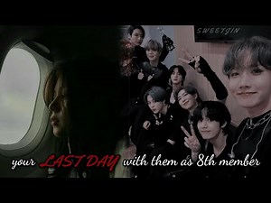 #20 your last day with them as 8th member || bts ff