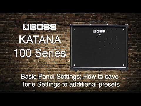 Boss Katana-100 - Basic Panel Settings - Part 4 - How to save Tone Settings and additional presets