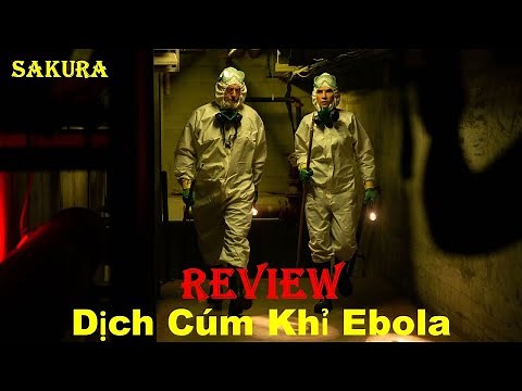 REVIEW PHIM ĐẠI DỊCH CÚM KHỈ EBOLA || THE HOT ZONE || SAKURA REVIEW