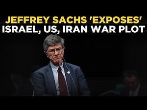 LIVE NEWS: Jeffrey Sachs EXPOSES Israel–U.S.–Iran War Plot: Shocking Claims Uncovered | World News