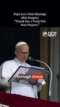 Pope Leo thanks you for your prayers during his surgery