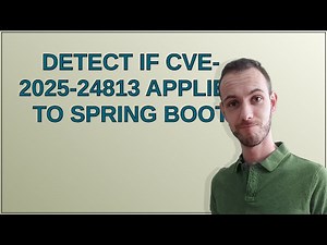 Detect if CVE-2025-24813 applies to spring boot