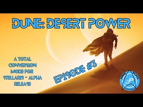 Dune: Desert Power - A total conversion mod for Stellaris | Episode 3