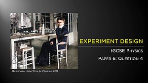 IGCSE物理实验设计 Experiment design - IGCSE Physics Paper 6