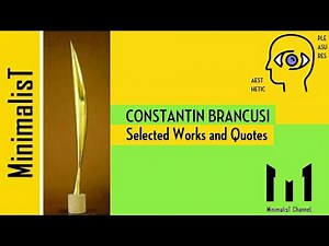 Constantin Brancusi (selected works and quotes) Documentary