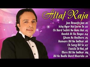 Altaf Raja Hit Songs Collection 90's Evergreen Romantic Hits Altaf Raja All Songs Old Songs
