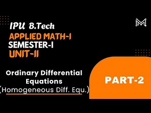 Homogeneous Diff. Eq.| Ordinary Diff. Eq B.Tech. | Semester-I | Unit-2 | Part-2 | IPU